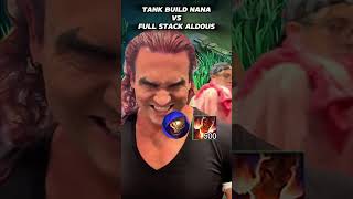 Tank Build Nana VS Full Stack Aldous