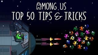 Top 50 Tips & Tricks in Among Us | Ultimate Guide To Become a Pro