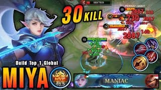 30 Kills + MANIAC!! OP LifeSteal Miya Late Game Monster!!